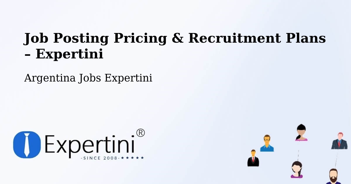 Job Posting Pricing & Recruitment Plans – Departamento De Quitilipi - Departamento De Quitilipi, Argentina Jobs Expertini